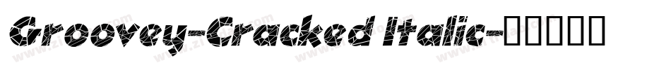 Groovey-Cracked Italic字体转换